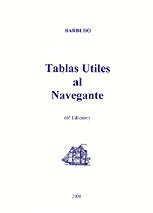 Tablas Utiles al Navegante - Enrique Barbudo Duarte - Edición Española 2000.   162 páginas .   24 x 17 cm.   Rústica