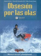 Obsesion por las olas. Manual de surf y bodyboard - Joaquin Gomez, Gerardo Sanmartin, Pablo Chacon