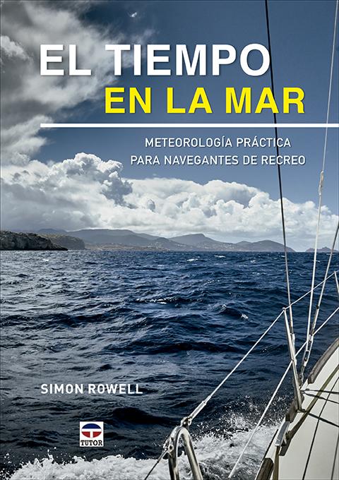 El tiempo en la Mar, Meteorología práctica para navegantes de recreo - Simon Rowell