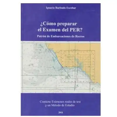 �Como preparar el Examen del PER?  Patron de Embarcaciones de Recreo - Ignacio Barbudo Escobar