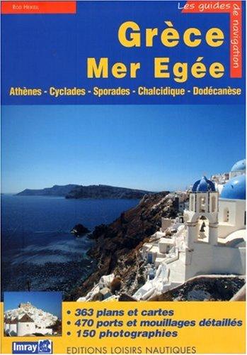 Les Guides de Navigation. Grece Mer Egee  - Rod Heikell
