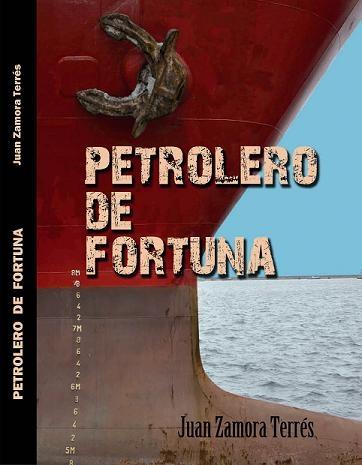 Petrolero de Fortuna - Juan Zamora Terres